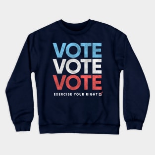 Retro Distressed Vote T-Shirt, Exercise Your Right Crewneck Sweatshirt